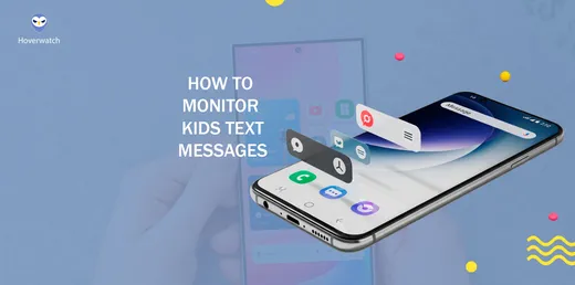 How to Monitor Kids Text Messages Without Them Knowing: 5 Best Apps
