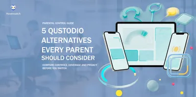 5 Qustodio Alternatives Every Parent Should Consider