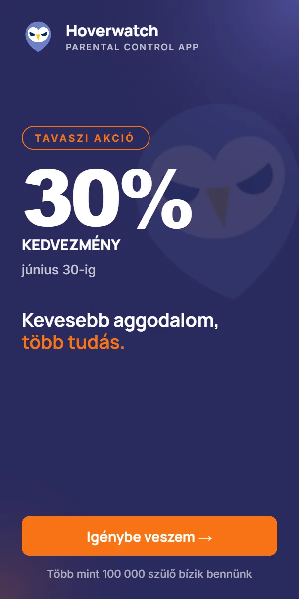 Hoverwatch — Kevesebb aggodalom, több tudás. 30 % kedvezmény június 30-ig.
