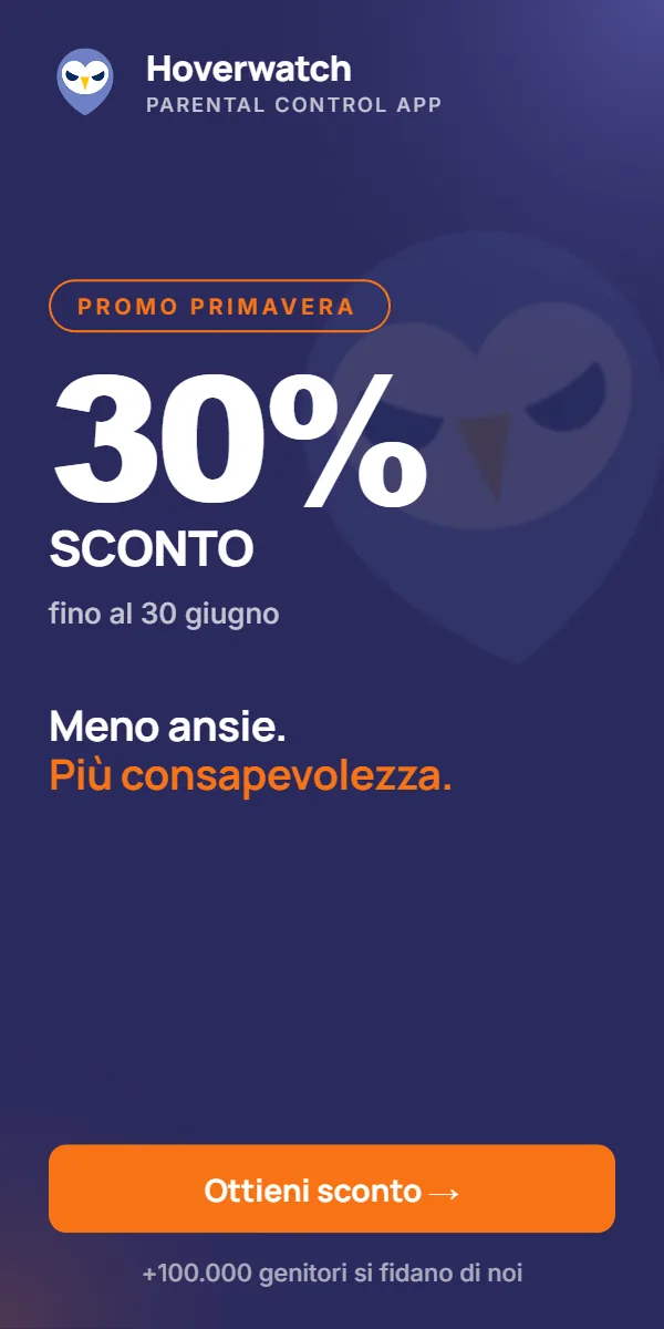Hoverwatch — Meno ansie, più consapevolezza. 30% di sconto fino al 30 giugno.