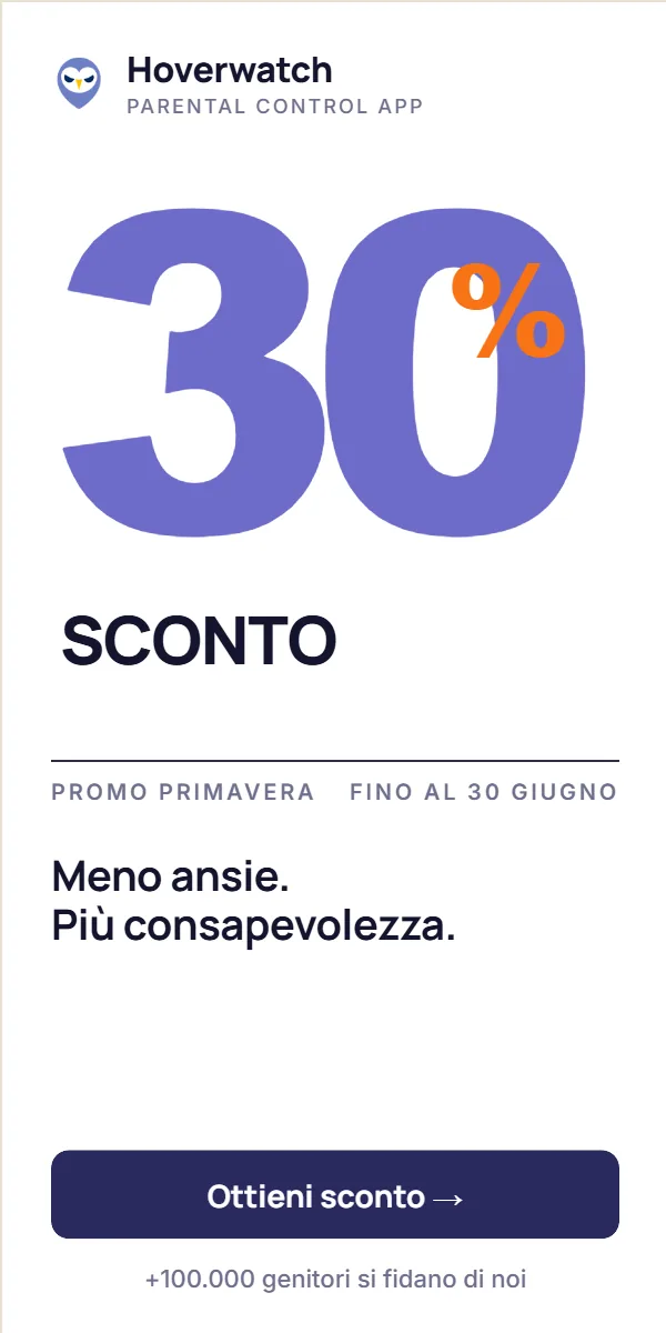 Hoverwatch — Meno ansie, più consapevolezza. 30% di sconto fino al 30 giugno.