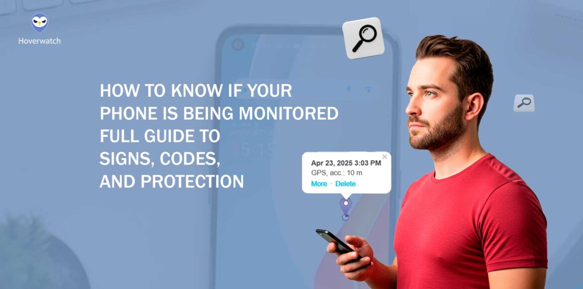 Your Phone Is Being Monitored: Signs, Codes, and How to Check If You're Being Tracked or Hacked