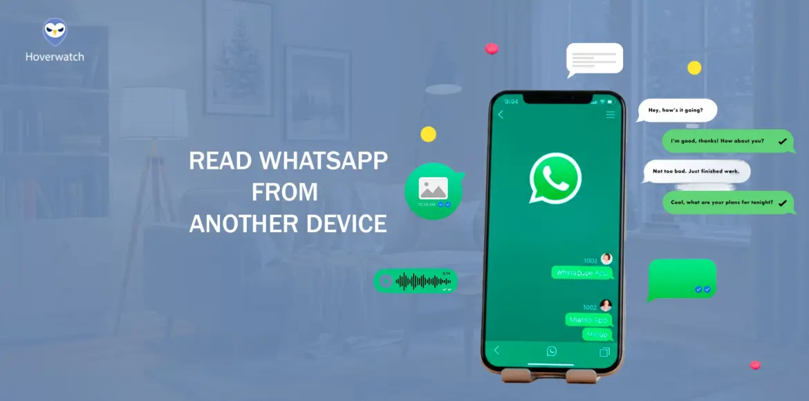 Read WhatsApp from Another Device — Hoverwatch 4 methods guide